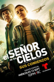 El señor de los cielos: Sus comienzos 2023