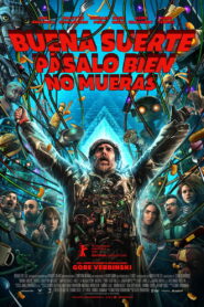 Buena suerte, pásalo bien, no mueras 2026